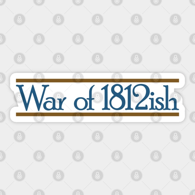 War of 1812ish Funny History Sticker by Yesteeyear